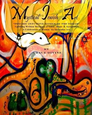 Book cover for Mystical Jewish Art "PSYCHIC INTUITIVE WOMEN OF THE TORAH" Uplifting Written Messages of Love, Hope & Acceptance. A Celebration of Women via Surrealist Art.