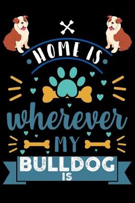 Book cover for Home Is Wherever My Bulldog Is