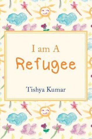 Cover of I Am A Refugee