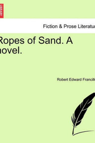 Cover of Ropes of Sand. a Novel. Vol.II