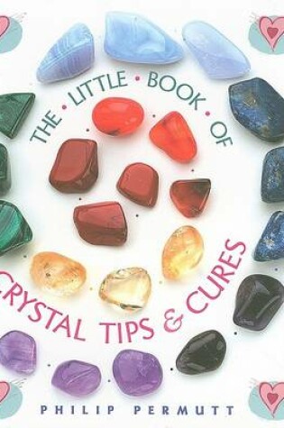 Cover of THE Little of Crystal Tips and Cures`