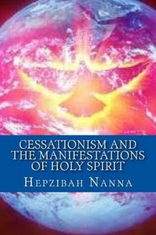 Cover of Cessationism and the Manifestations of Holy Spirit