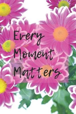 Book cover for Every Moments Matters