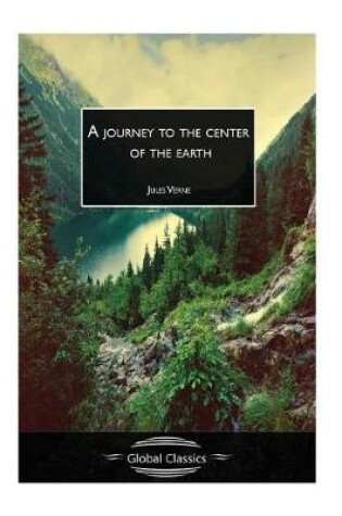 Cover of A Journey to the Centre of the Earth (Global Classics)