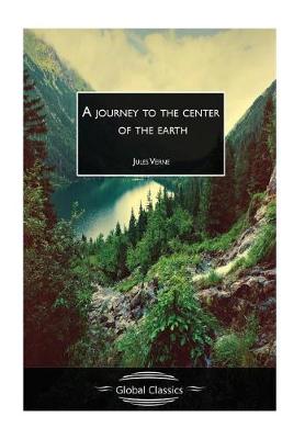 Book cover for A Journey to the Centre of the Earth (Global Classics)