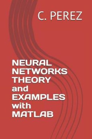 Cover of Neural Networks Theory and Examples with MATLAB