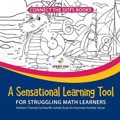 Book cover for Connect the Dots Books. A Sensational Learning Tool for Struggling Math Learners. Random Themed Numberific Activity Book for Improved Number Sense