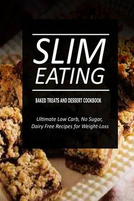 Book cover for Slim Eating - Baked Treats and Dessert Cookbook