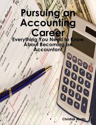 Book cover for Pursuing an Accounting Career: Everything You Need to Know About Becoming an Accountant