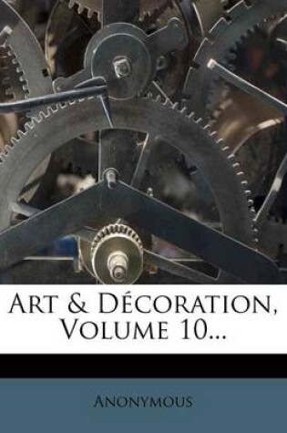 Cover of Art & Decoration, Volume 10...