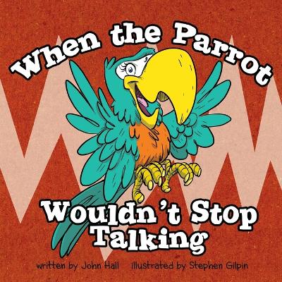 Book cover for When the Parrot Wouldn't Stop Talking