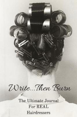 Book cover for Write...Then Burn