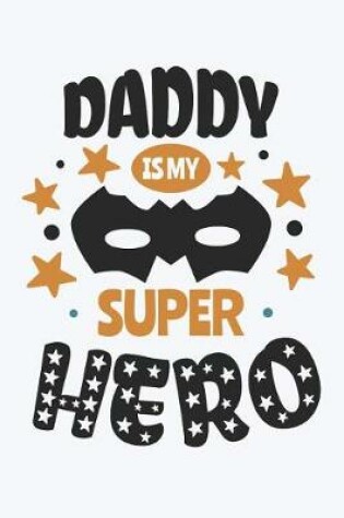 Cover of Daddy is My Super Hero
