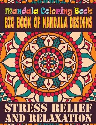 Book cover for Mandala Coloring Book Big Book of Mandala Designs