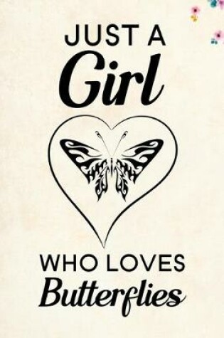 Cover of Just A Girl Who Loves Butterflies