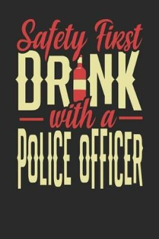 Cover of Safety First Drink With A Police Officer