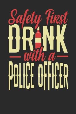 Book cover for Safety First Drink With A Police Officer