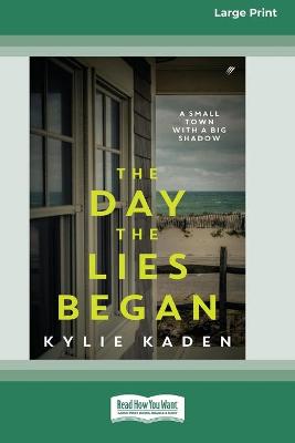 Book cover for The Day the Lies Began (16pt Large Print Edition)