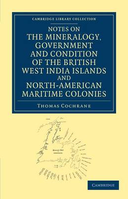 Cover of Notes on the Mineralogy, Government and Condition of the British West India Islands and North-American Maritime Colonies