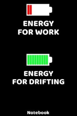 Cover of Energy for Work - Energy for Drifting Notebook