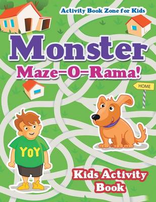 Book cover for Monster Maze-O-Rama! Kids Activity Book