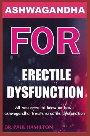 Cover of Ashwagandha for Erectile Dysfunction