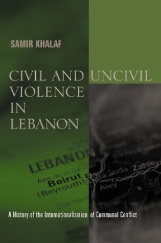 Cover of Civil and Uncivil Violence in Lebanon