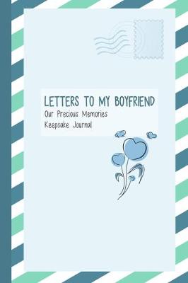 Book cover for Letters to My Boyfriend, Our Precious Memories, Keepsake Journal