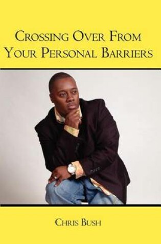 Cover of Crossing Over From Your Personal Barriers