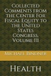 Book cover for Collected Comments from the Center for Fiscal Equity to the United States Congress