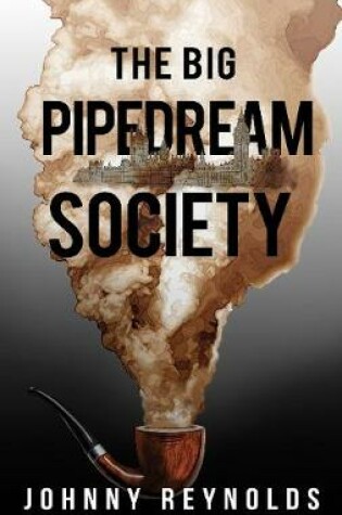 Cover of The Big Pipedream Society