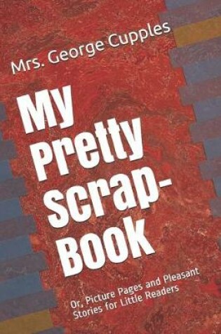 Cover of My Pretty Scrap-Book