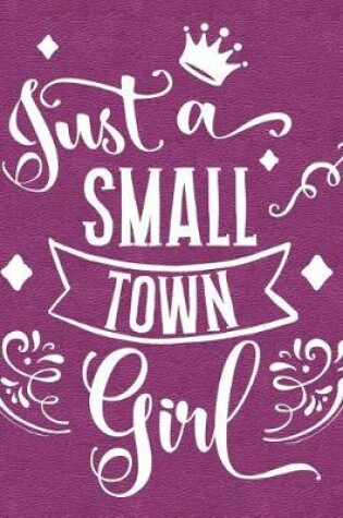 Cover of Just a Small Town Girl