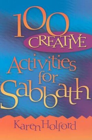 Cover of 100 Creative Activities for Sabbath