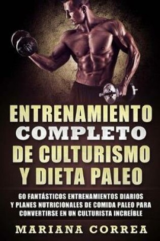 Cover of ENTRENAMIENTO COMPLETO DE CULTURISMO y DIETA PALEO