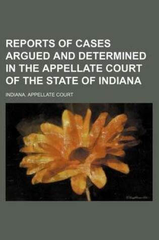 Cover of Reports of Cases Argued and Determined in the Appellate Court of the State of Indiana Volume 3