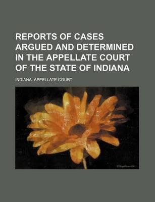 Book cover for Reports of Cases Argued and Determined in the Appellate Court of the State of Indiana Volume 3