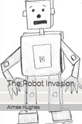Cover of The Robot Invasion