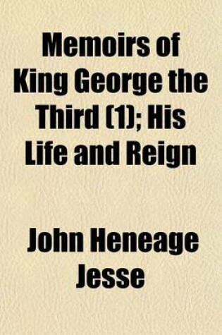 Cover of Memoirs of King George the Third (Volume 1); His Life and Reign