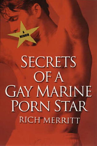 Cover of Secrets Of A Gay Marine Porn Star