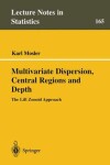 Book cover for Multivariate Dispersion, Central Regions, and Depth