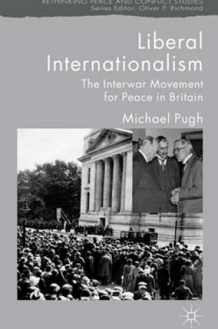 Cover of Liberal Internationalism: The Interwar Movement for Peace in Britain