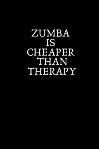 Cover of Zumba Is Cheaper Than Therapy