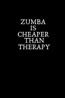 Book cover for Zumba Is Cheaper Than Therapy