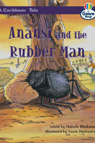 Cover of A Caribbean Tale:Anansi and the Rubber Man Genre Competent stage Traditional Tales Bk 1