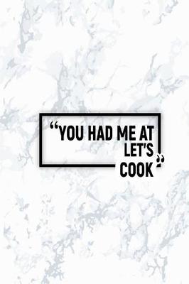 Book cover for You Had Me at Let's Cook