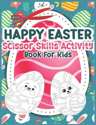 Book cover for Happy Easter Scissor Skills Activity Book for Kids