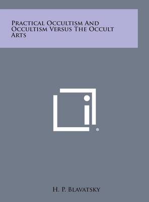 Book cover for Practical Occultism and Occultism Versus the Occult Arts