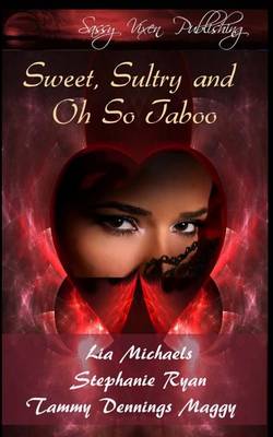 Book cover for Sweet, Sultry, and Oh So Taboo