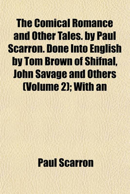 Book cover for The Comical Romance and Other Tales. by Paul Scarron. Done Into English by Tom Brown of Shifnal, John Savage and Others (Volume 2); With an